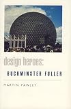 Pawley, Martin: Buckminster Fuller Pawley, Martin: Buckminster Fuller