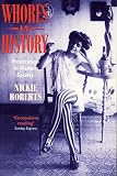 Roberts, Nickie: Whores in History: Prositution in Western Society Roberts, Nickie: Whores in History: Prositution in Western Society