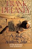 Delaney, Frank: A Walk to the Western Isles: After Boswell and Johnson Delaney, Frank: A Walk to the Western Isles: After Boswell and Johnson
