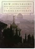 Easterman, Daniel: New Jerusalems: Reflections on Islam, Fundamentalism and the Rushdie Affair Easterman, Daniel: New Jerusalems: Reflections on Islam, Fundamentalism and the Rushdie Affair