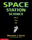 Dyson, Marianne J.: Space Station Science : Life in Free Fall