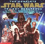Vaz, Mark Cotta: The Complete Star Wars Trilogy Scrapbook: An Out of This World Guide to Star Wars, the Empire Strikes Back, and Return of the Jedi