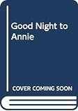 Good Night to Annie (0590074857) by Merriam, Eve Merriam, Eve: Good Night to Annie