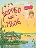 Schwartz, David M.: If You Hopped Like a Frog