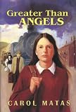 Matas, Carol: Greater Than Angels