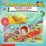 Cole, Joanna: The Magic School Bus Takes a Dive: A Book About Coral Reefs
