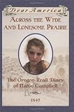 Gregory, Kristiana: Across the Wide and Lonesome Prairie