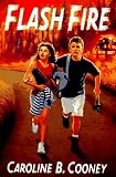Cooney, Caroline B.: Flash Fire Cooney, Caroline B.: Flash Fire