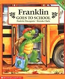 Bourgeois, Paulette: Franklin Goes to School Bourgeois, Paulette: Franklin Goes to School