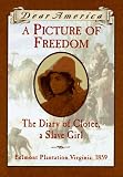 McKissack, Patricia C.: A Picture of Freedom: The Diary of Clotee, a Slave Girl, Belmont Plantation, Virginia, 1859 McKissack, Patricia C.: A Picture of Freedom: The Diary of Clotee, a Slave Girl, Belmont Plantation, Virginia, 1859