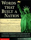 Miller, Marilyn: Words That Built a Nation : A Young Person's Collection of Historic American Documents