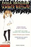 Danziger, Paula: Amber Brown: Amber Brown Wants Extra Credit; Amber Brown Goes Fourth; You Can't Eat Your Chicken Pox, Amber Brown; Amber Brown Is Not a Crayon Danziger, Paula: Amber Brown: Amber Brown Wants Extra Credit; Amber Brown Goes Fourth; You Can't Eat Your Chicken Pox, Amber Brown; Amber Brown Is Not a Crayon