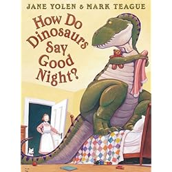 How Do Dinosaurs Say Good Night? by Jane Yolen | LibraryThing