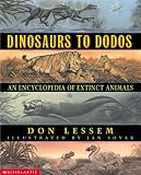 Dinosaurs to Dodos: An Encyclopedia of Extinct Animals (0590316842) by Lessem, Don Lessem, Don: Dinosaurs to Dodos: An Encyclopedia of Extinct Animals