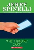 Spinelli, Jerry: The Library Card Spinelli, Jerry: The Library Card