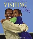 Woodson, Jacqueline: Visiting Day Woodson, Jacqueline: Visiting Day