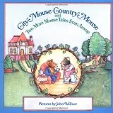 City Mouse-Country Mouse and Two More Mouse Tales from Aesop (0590411551) by Wallner, John Wallner, John: City Mouse-Country Mouse and Two More Mouse Tales from Aesop