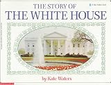 Waters, Kate: The Story of the White House