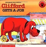 Bridwell, Norman: Clifford Gets a Job Bridwell, Norman: Clifford Gets a Job