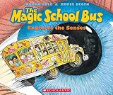 Cole, Joanna: The Magic School Bus Explores the Senses Cole, Joanna: The Magic School Bus Explores the Senses