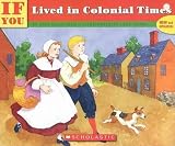 McGovern, Ann: If You Lived in Colonial Times McGovern, Ann: If You Lived in Colonial Times