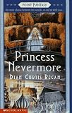 Regan, Dian Curtis: Princess Nevermore Regan, Dian Curtis: Princess Nevermore