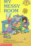 Packard, Mary: My Messy Room Packard, Mary: My Messy Room
