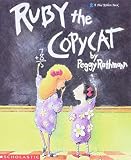 Rathmann, Peggy: Ruby the Copycat Rathmann, Peggy: Ruby the Copycat