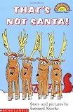 That's Not Santa! (0590481401) by Kessler, Leonard Kessler, Leonard: That's Not Santa!