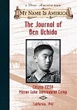 Denenberg, Barry: The Journal of Ben Uchida, Citizen 13559, Mirror Lake Internment Camp Denenberg, Barry: The Journal of Ben Uchida, Citizen 13559, Mirror Lake Internment Camp