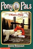 Betancourt, Jeanne: I Want a Pony Betancourt, Jeanne: I Want a Pony