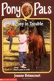 Betancourt, Jeanne: Pony in Trouble Betancourt, Jeanne: Pony in Trouble