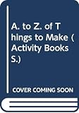 King, Karen: A. to Z. of Things to Make
