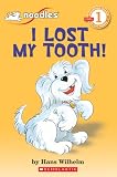 Wilhelm, Hans: I Lost My Tooth! Wilhelm, Hans: I Lost My Tooth!