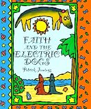 Jennings, Patrick: Faith and the Electric Dogs Jennings, Patrick: Faith and the Electric Dogs