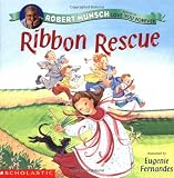 Munsch, Robert N.: Ribbon Rescue Munsch, Robert N.: Ribbon Rescue