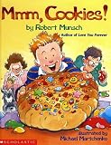 Munsch, Robert: Mmm, Cookies! Munsch, Robert: Mmm, Cookies!