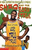 O'Neal, Shaquille: Shaq and the Beanstalk: And Other Very Tall Tales