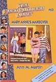 Martin, Ann M.: Mary Anne's Makeover