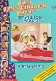 Martin, Ann M.: Get Well Soon, Mallory!