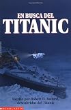 En Busca Del Titanic/Finding the Titanic (0590926306) by Ballard, Robert D. Ballard, Robert D.: En Busca Del Titanic/Finding the Titanic