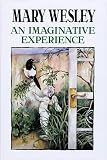 An Imaginative Experience (0593035771) by Wesley, Mary Wesley, Mary: An Imaginative Experience