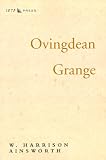 Ainsworth, W. Harrison: Ovingdean Grange Ainsworth, W. Harrison: Ovingdean Grange