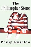 Rushlow, Philip: The Philosopher Stone
