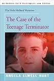 The Case of the Teenage Terminator (0595004105) by Hunt, Angela Elwell Hunt, Angela Elwell: The Case of the Teenage Terminator