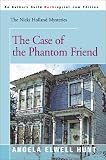The Case of the Phantom Friend (0595004113) by Hunt, Angela Elwell Hunt, Angela Elwell: The Case of the Phantom Friend