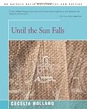 Until the Sun Falls (0595007996) by Holland, Cecelia Holland, Cecelia: Until the Sun Falls