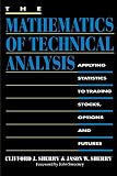 Sherry, Clifford J.: The Mathematics of Technical Analysis: Applying Statistics to Trading Stocks, Options and Futures Sherry, Clifford J.: The Mathematics of Technical Analysis: Applying Statistics to Trading Stocks, Options and Futures