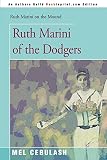 Cebulash, Mel: Ruth Marini of the Dodgers Cebulash, Mel: Ruth Marini of the Dodgers