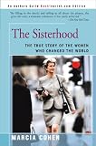Cohen, Marcia: Sisterhood: The True Story of the Women Who Changed the World Cohen, Marcia: Sisterhood: The True Story of the Women Who Changed the World